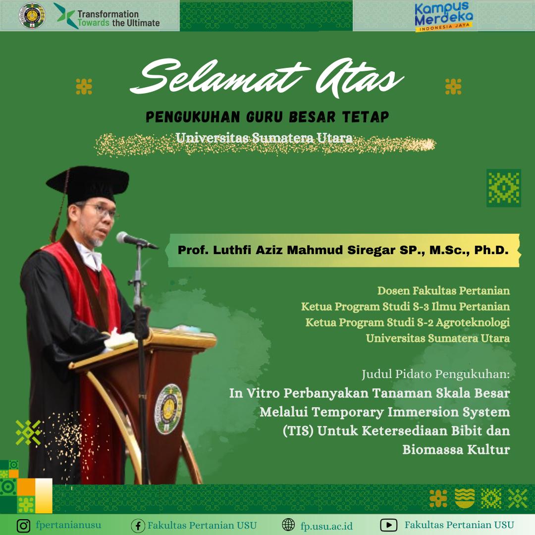 Pengukuhan Guru Besar Tetap Universitas Sumatera Utara, Prof. Luthfi Aziz Mahmud Siregar, S.P., M.Sc., Ph.D.