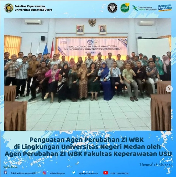 Strengthening ZI-WBK Change Agents in Universitas Negeri Medan (UNIMED) Environment ZI-WBK Change Agent Faculty of Nursing USU