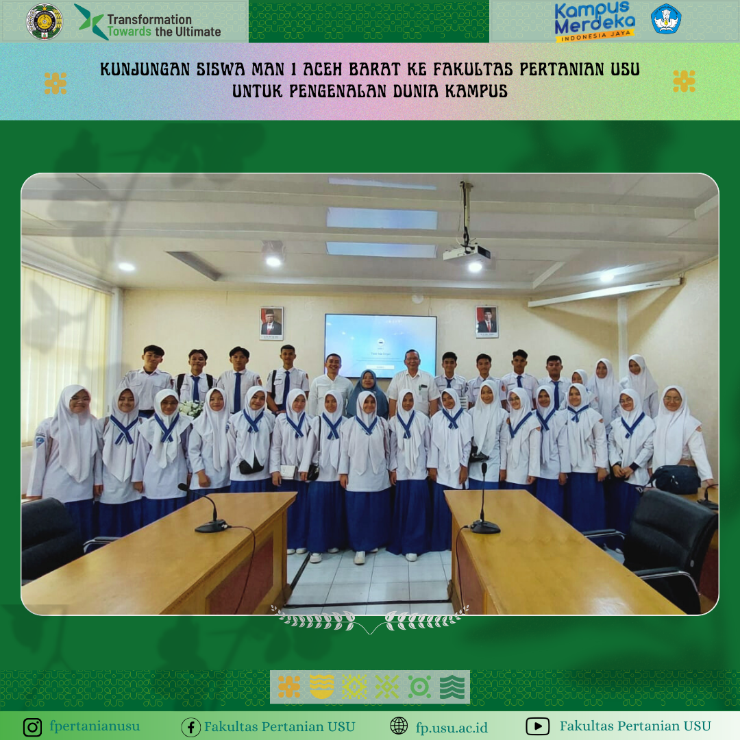 Visit from MAN 1 Aceh Barat Students to USU Faculty of Agriculture for Campus Life Introduction