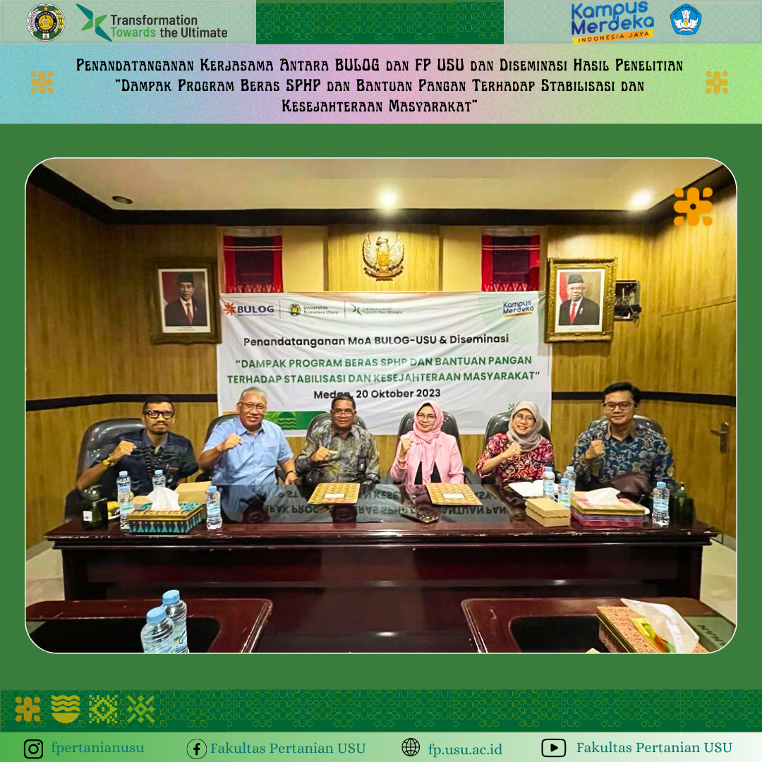 Signing of Partnership between BULOG and USU Faculty of Agriculture and Dissemination of Research Results “Impact of SPHP Rice Program and Food Aid on Stabilization and Community Welfare”