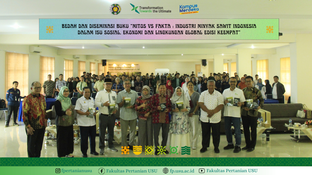 Book Review and Dissemination “Myths Vs Facts: Indonesia's Palm Oil Industry in Global Social, Economic, and Environmental Issues, Fourth Edition”