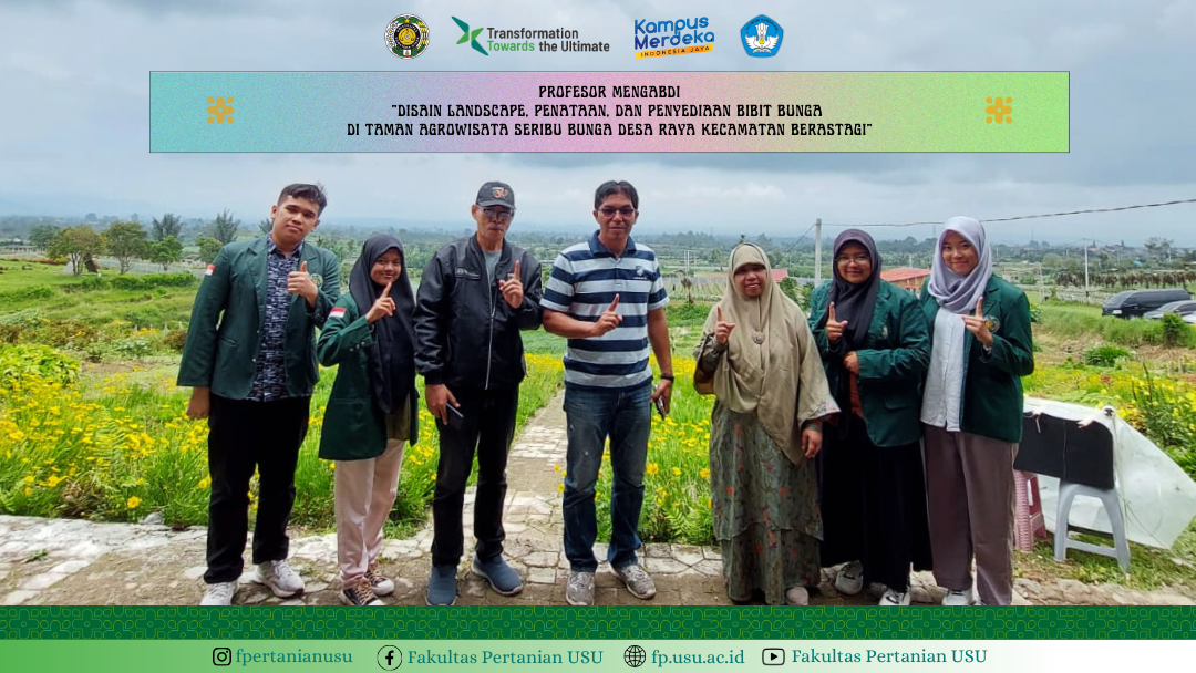 Professor's Community Service “Landscape Design, Arrangement, and Provision of Flower Seeds at Seribu Bunga Agrotourism Park, Raya Village, Berastagi District”
