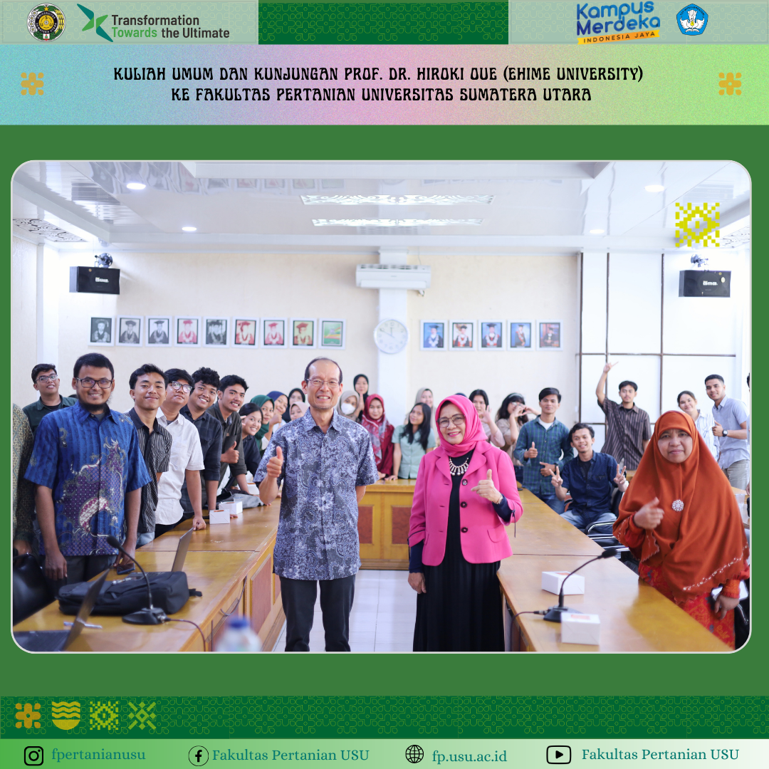 Guest Lecture and Visit of Prof. Dr. Hiroki Oue (Ehime University) to Faculty of Agriculture, Universitas Sumatera Utara