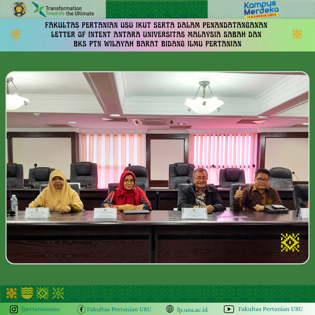 Faculty of Agriculture USU Participated in the Signing of Letter of Intent between Universiti Malaysia Sabah and BKS PTN Western Region in the Field of Agricultural Science