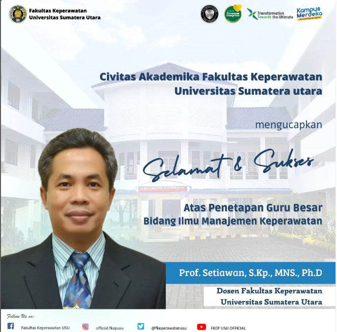 Congratulations and Success on the Determination of Professor of Nursing Management Science to Prof. Setiawan, S.Kp., M.NS., Ph.D. (Lecturer at the Faculty of Nursing, Universitas Sumatera Utara)
