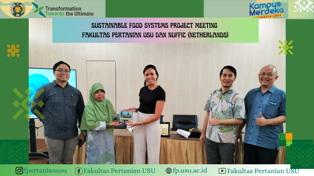 Kerja Sama “Sustainable Food System” antara Fakultas Pertanian USU dan Nuffic (Netherlands)