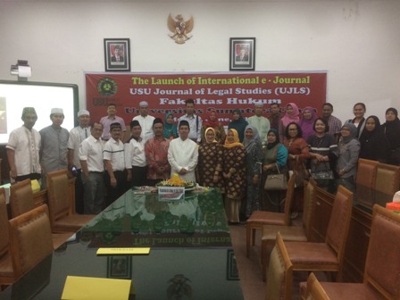 LAUNCH OF INTERNATIONAL E-JOURNAL USU JOURNAL OF LEGAL STUDIES (UJLS) FACULTY OF LAW UNIVERSITAS SUMATERA UTARA
