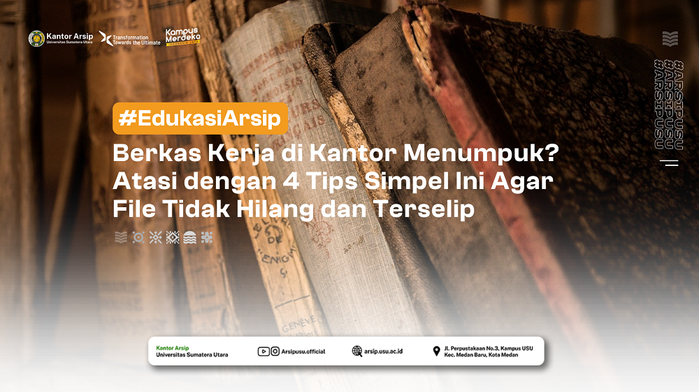 Berkas Kerja di Kantor Menumpuk? Atasi dengan 4 Tips Simpel Ini Agar File Tidak Hilang dan Terselip